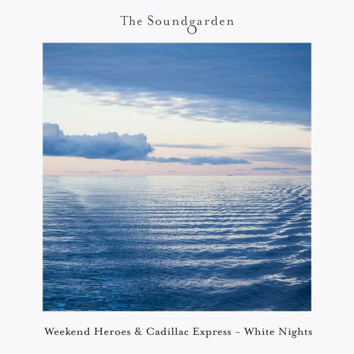 Weekend Heroes & Cadillac Express - White Nights (2022)