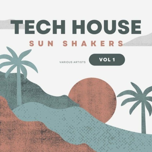 Tech House Sun Shakers, Vol. 1 (2022)