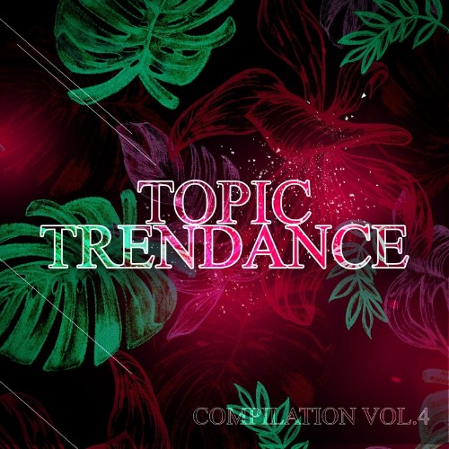Topic TrenDance Compilation, Vol. 4 (2022)