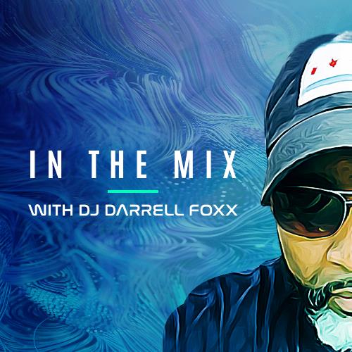 DJ Darrell Foxx - In The Mix Episode 319 (2022-06-30)