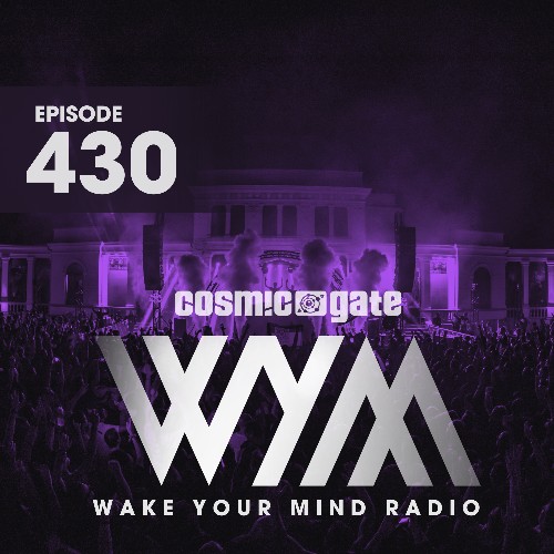 Cosmic Gate - Wake Your Mind Episode 430 (2022-07-01)