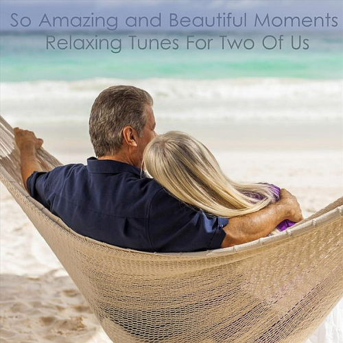 So Amazing and Beautiful Moments Relaxing Tunes for Two of Us (2022)