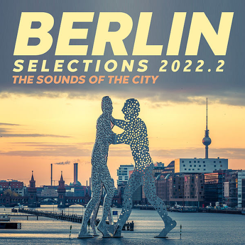 Berlin Selections 2022.2 - The Sounds Of The City (2022)