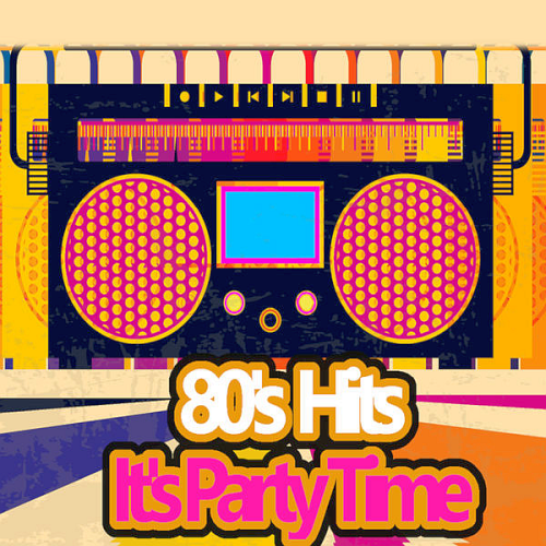 80's Hits It's Party Time (2022)