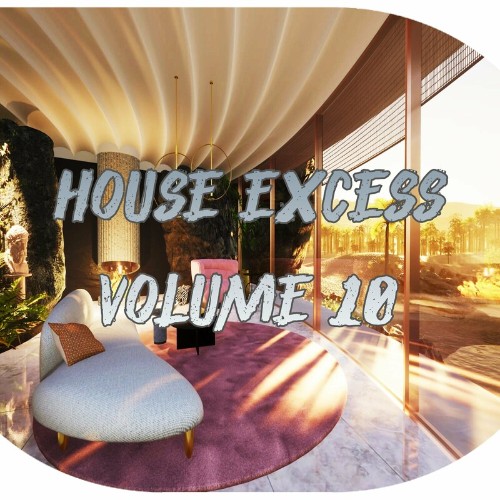 House Excess, Vol.10 (BEST SELECTION OF CLUBBING HOUSE TRACKS) (2023) 