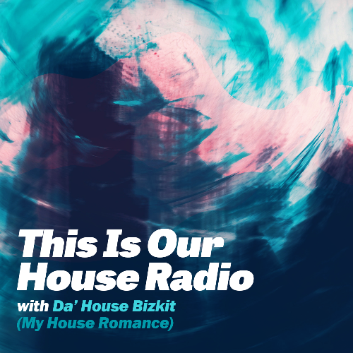  Da' House Bizkit - This Is Our House Radio 049 (2023-01-24) 
