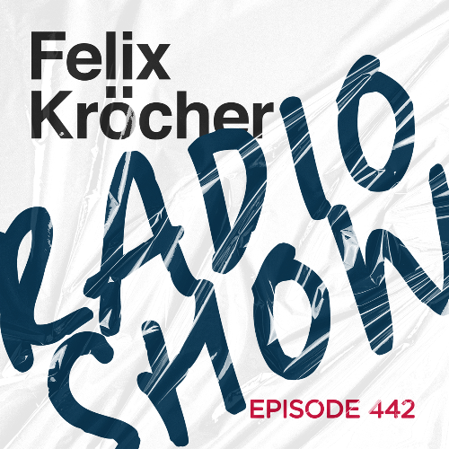  Felix Kr&#246;cher - Radioshow 442 (2023-01-24) 