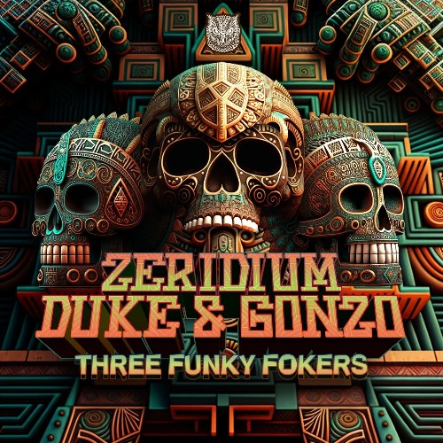  Zeridium & Duke & Gonzo - Three Funky Fokers (2023) 