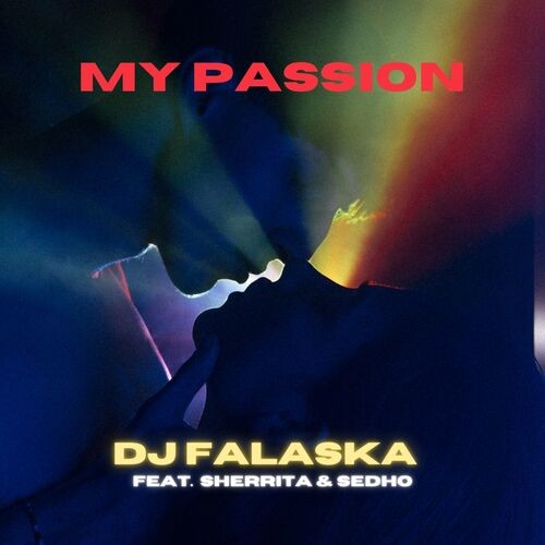  DJ Falaska Feat Sherrita & Sedho - My Passion (2023) 