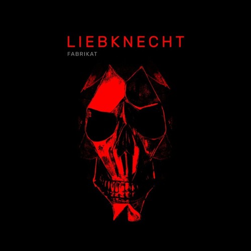 Liebknecht - Fabrikat (2023)