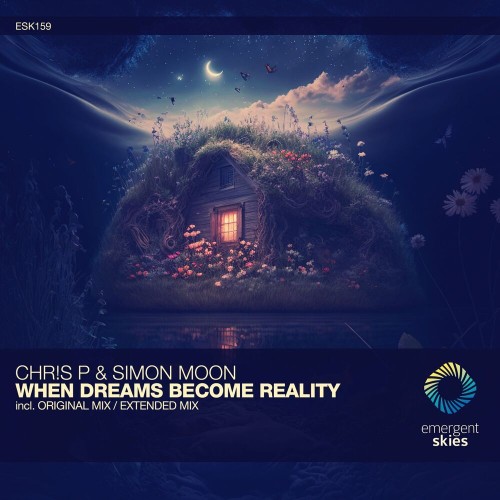  CHRIS P & Simon Moon - When Dreams Become Reality (2023) 