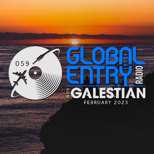  Galestian - Global Entry Radio 059 (2023-02-07) 
