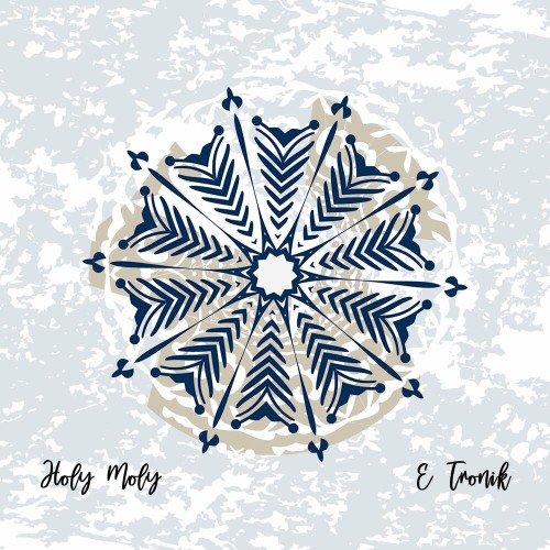 Holy Moly - E Tronik (2023) MP3