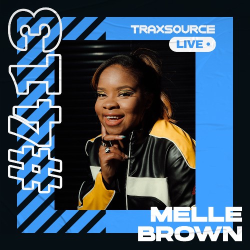 Melle Brown - Traxsource Live! (#0413) (2023-02-07) 
