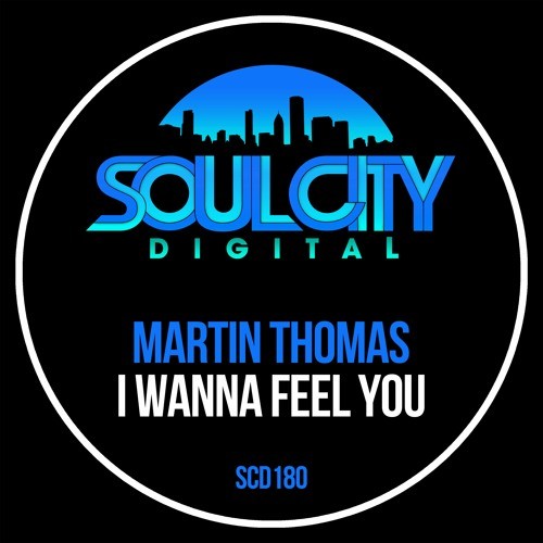  Martin Thomas - I Wanna Feel You (2023) 