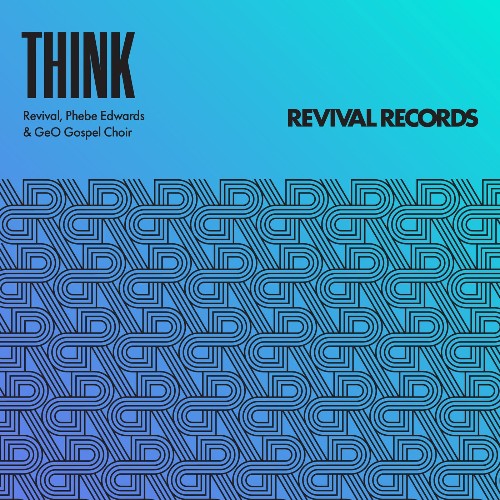  Revival & Phebe Edwards & GeO Gospel Choir - Think (2023) 