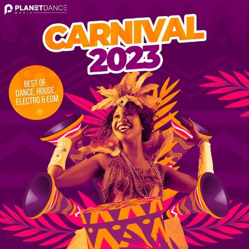  Carnival 2023 (Best of Dance, House, Electro & EDM) (2023) 