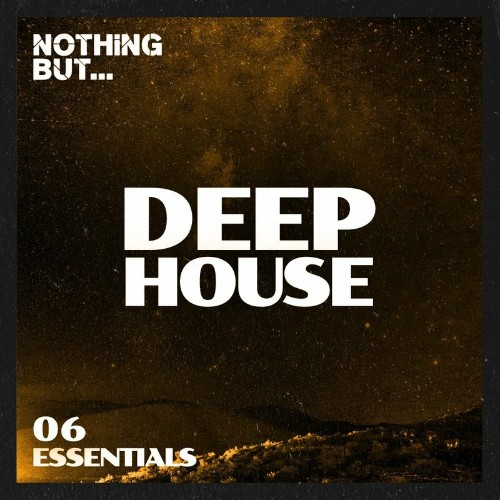 Nothing But... Deep House Essentials, Vol. 06 (2023) 