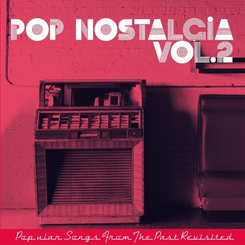 Pop Nostalgia Vol. 2 (Popular songs from the past revisited) (2023) MP3