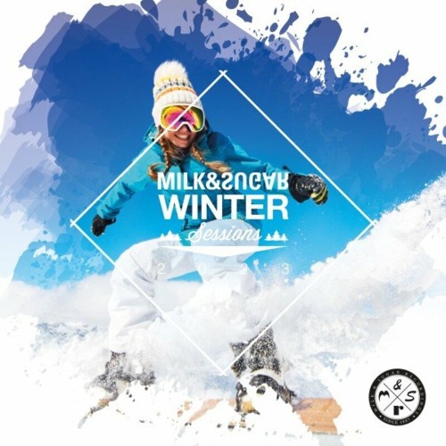 Milk & Sugar Winter Sessions 2023 (2023) MP3