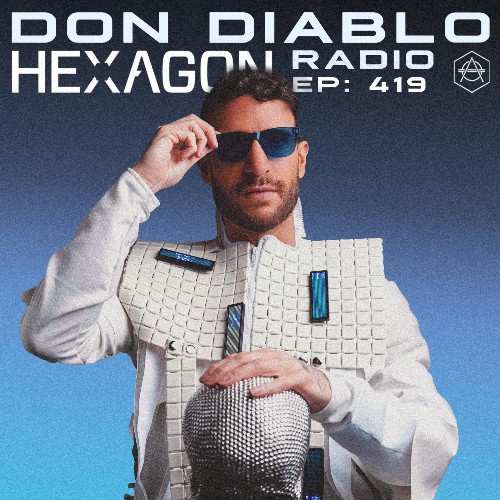 Don Diablo - Hexagon Radio 419 (2023-02-10) 