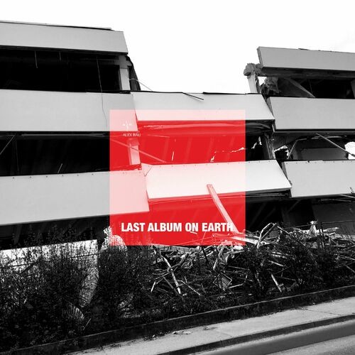  Alex Bau - Last Album On Earth (2023) 