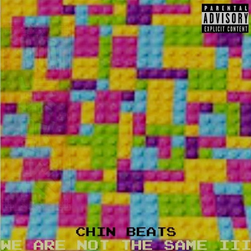 Chin Beats - We Are Not The Same III (2023)