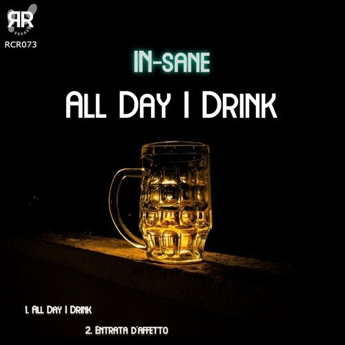 IN-SANE - All Day I Drink (2023)