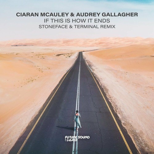  Ciaran McAuley & Audrey Gallagher - If This Is How It Ends (Stoneface and Terminal Remix) (2023) 