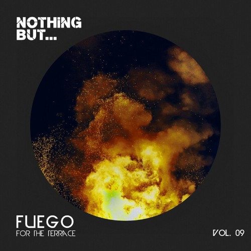  Nothing But... Fuego for the Terrace, Vol. 09 (2023) 