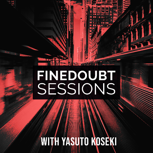  Yasuto Koseki - Finedoubt Sessions 116 (2023-05-15) 