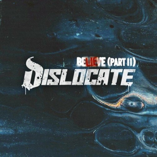  Dislocate - Believe (Part II) (2023) 