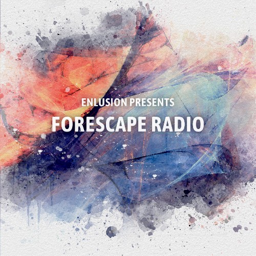  Enlusion - Forescape Radio 030 (2023-05-15) 