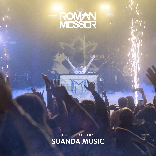  Roman Messer - Suanda Music 381 (Alex Believe & Spectorsonic Guest Mix) (2023-05-16) 