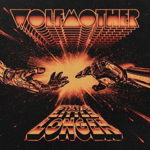  Wolfmother - Stay A Little Longer (2023) 
