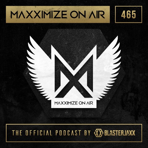  Blasterjaxx - Maxximize On Air 465 (2023-05-15) 