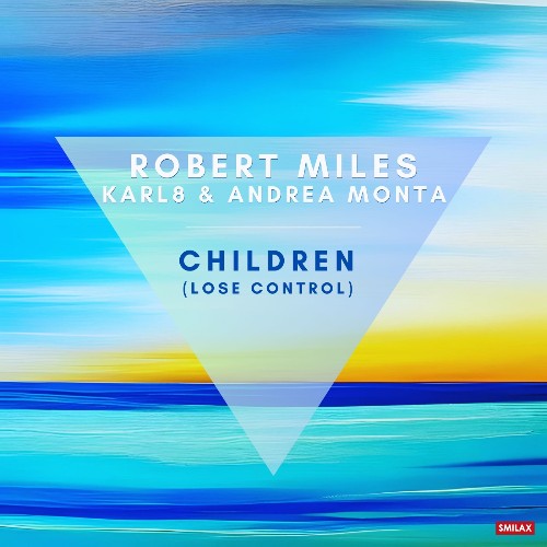  Robert Miles & Karl8 & Andrea Monta - Children (Lose Control) (2023) 