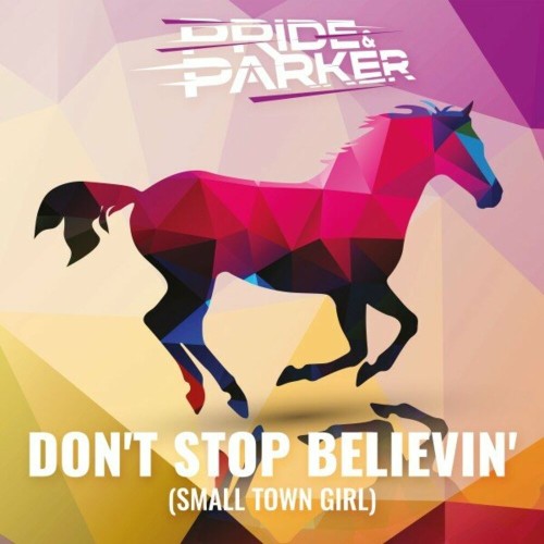 Pride and Parker - Don't Stop Believin' (Small Town Girl) (2023) 
