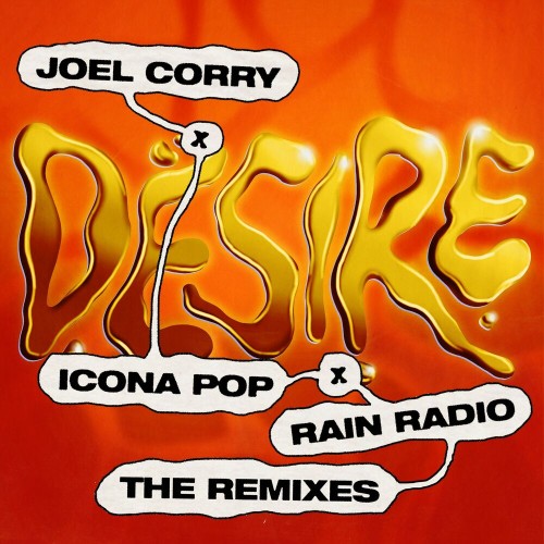 Joel Corry x Icona Pop x Rain Radio - Desire (The Remixes) (2023) 