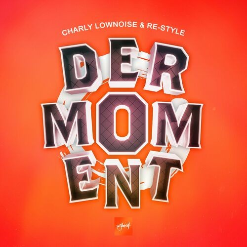  Charly Lownoise & Re-Style - Der Moment (2023) 
