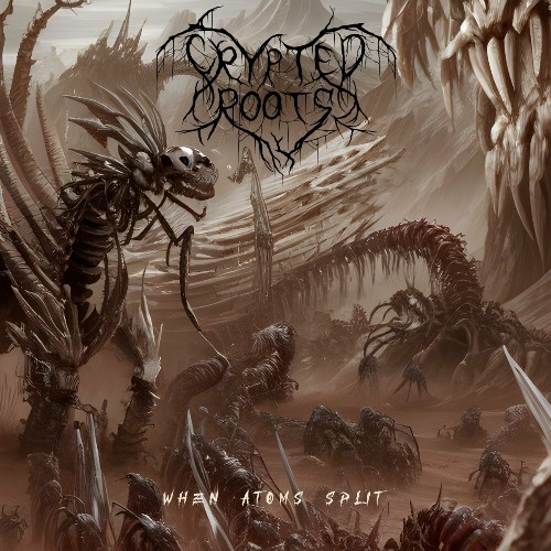  Crypted Roots - When Atoms Split (2023) 