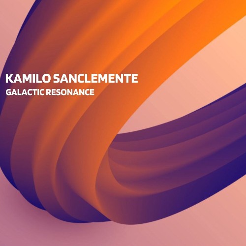  Kamilo Sanclemente - Galactic Resonance (2023) 