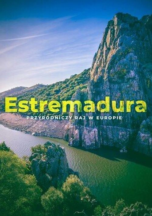 Estremadura – przyrodniczy raj w Europie / Extremadura, a natural Paradise in Europe (2022) PL.1080i.HDTV.H264-OzW / Lektor PL