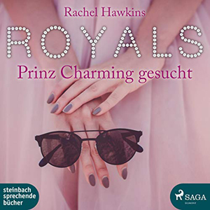 Rachel Hawkins - Royals - Prinz Charming gesucht