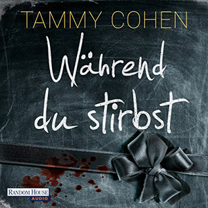 Tammy Cohen - Während du stirbst