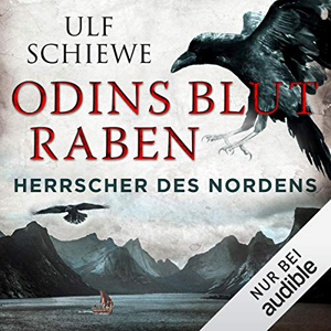 Ulf Schiewe - Herrscher des Nordens 2 - Odins Blutraben