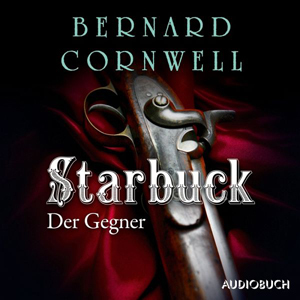 Bernard Cornwell - Die Starbuck-Chroniken 3 - Der Gegner