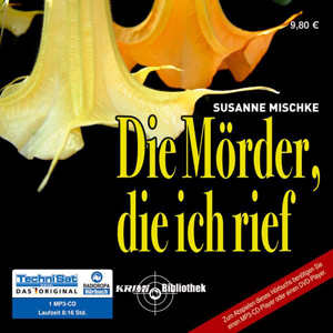 Susanne Mischke - Die Mörder, die ich rief