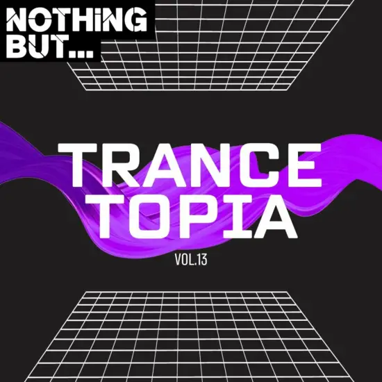 Nothing But... Trancetopia Vol. 13 (2024)