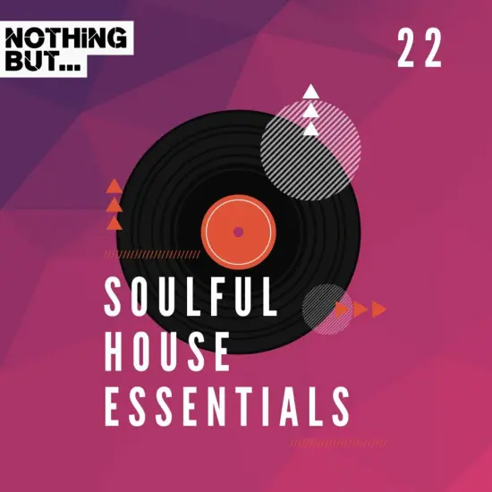 Nothing But... Soulful House Essentials Vol. 22 (2024)